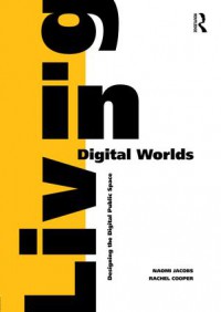 Image of Living in Digital Worlds : Designing the Digital Public Space