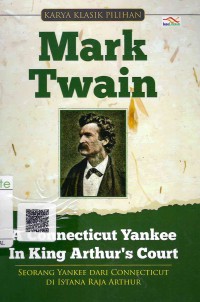 Image of A Connecticut Yankee in King Arthur's Court : Seorang Yankee Dari Connecticut di Istana Raja Arthur