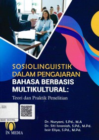 Image of Sosiolinguistik dalam Pengajaran Bahasa Berbasis Multikultural: Teori dan Praktik Penelitian