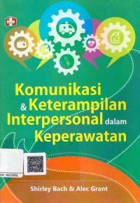 Image of Komunikasi & Keterampilan Interpersonal dalam Keperawatan
