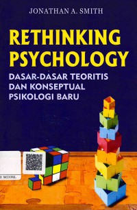 Image of Rethinking Psychology; Dasar-Dasar Teoritis dan Konseptual Psikologi baru