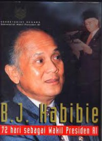 Image of B. J. Habibie: 72 Hari Sebagai Wakil Presiden