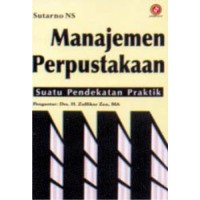 Image of Manajemen Perpustakaan: Suatu Pendekatan Praktik
