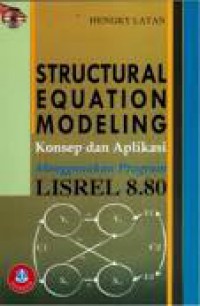 Image of Structural Equation Modelling: Konsep dan Aplikasi Menggunakan Program LISREL 8.80