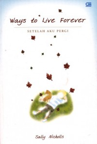 Image of Way To Live Forever: Setelah Aku Pergi