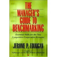 Image of The Manager's Guide to Benchmarking: Essential Skills for the New Competitive-Cooperative Economy