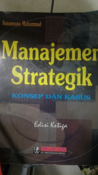 Image of Manajemen Strategik : konsep dan kasus 3 Ed.