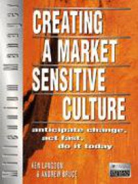 Image of Creating a Market Sensitive Culture: Anticipate Change, Act Fast, Do it Today