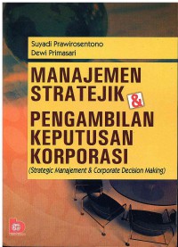 Image of Manajemen Srategik & Pengambilan Keputusan Korporasi: Strategic manajement & Corporate Decesion Making)