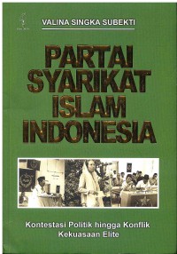 Image of Partai Syarikat Islam Indonesia: Kontestan Politik hingga Konflik kekuasaan Elite