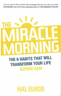 Image of The Miracle Morning: The 6 Habits That Will Transform Your Life Before 8AM