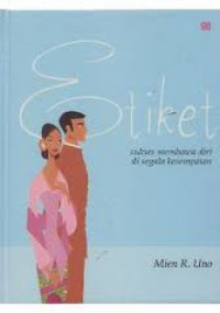 Image of Etiket: Sukses Menbawa Diri di Segala Kesempatan