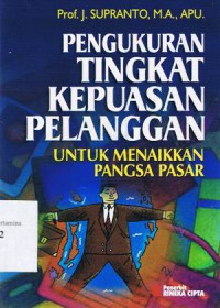 Image of Pengukuran Tingkat Kepuasan Pelanggan: untuk menaikan pangsa pasar