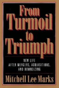 Image of From Turmoil to Triumph: New Life After Mergers, Acquisitions, and Downsizing