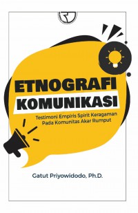 Image of Etnografi Komunikasi: Testimoni Empiris Spirit Keragaman pada Komunitas Akar Rumput