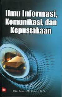 Image of Ilmu Informasi, Komunikasi, dan Perpustakaan