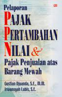 Image of Pelaporan Pajak Pertambahan Nilai & Pajak Penjualan Atas Barang Mewah