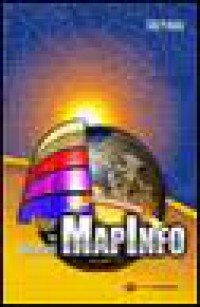 Image of Sistem Informasi Geografis: Belajar dan Memahami MapInfo