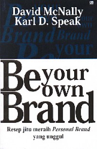 Image of Be Your Own Brand : Resep Jitu Meraih Personal Brand yang Unggul