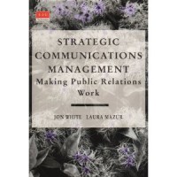 Image of Strategic Communication Management: Making Public Relations Work
