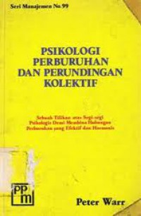 Image of Psikologi Perburuhan dan Perundingan Kolektif: Sebuah Tilikan atas Segi-segi Psikologis Demi Membina Hubungan Perburuhan yang Efektif dan Harmonis