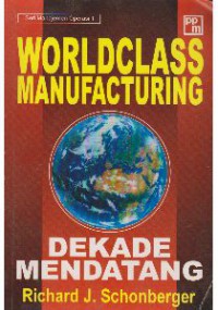 Image of Worldclass Manufacturing: Dekade Mendatang