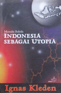 Image of Menulis politik: Indonesia sebagai utopia