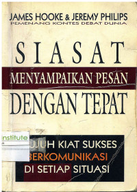 Image of Siasat Menyampaikan Pesan dengan Tepat: Tujuh Kiat Sukses berkomunikasi di setiap situasi