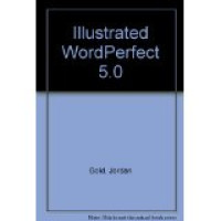 Image of ILLUSTRATED WORDPERFECT 5.0