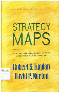 Image of Strategy Maps: Converting Intangible Assets Into Tangible Outcomes