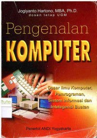Image of Pengenalan Komputer: Dasar Ilmu Komputer, Pemrogaman, Sistem Informasi dan Intelegensi Buatan Edisi 3