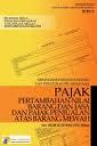 Image of Memahami Undang-Undang dan Peraturan Pelaksanaan: Pajak Pertambahan Nilai, Barang Dan Jasa, Dan Pajak Penjualan atas Barang Mewah. Buku 6