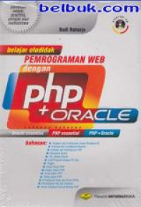 Image of Belajar otodidak: pemrograman web dengan PHP + Oracle: cakupan bahasan oracle essential, PHP + Oracle