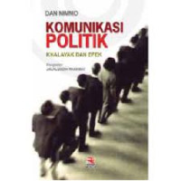 Image of Komunikasi politik: khalayak dan efek