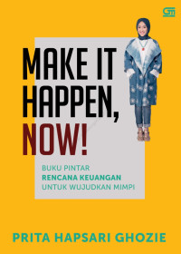 Image of Make it happen!: buku pintar rencana keuangan untuk mewujudkan mimpi