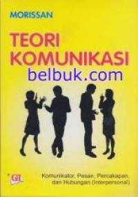 Image of Teori komunikasi: komunikator, pesan, percakapan, dan hubungan (interpersonal)