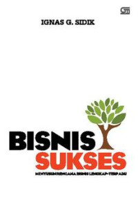 Image of Bisnis Sukses: Menyusun Rencana Bisnis Lengkap-Terpadu