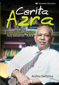 Image of Cerita Azra: Biografi cendikiawan Muslim Azyumardi Azra