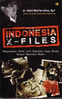 Image of Indonesia X-Files : Mengungkapkan fakta dari kematian Bung Karno sampai Kematian Munir