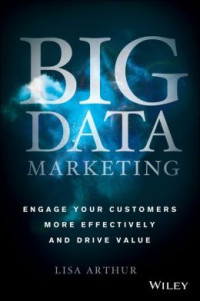 Image of Big Data Marketing : Engage your Customers More Effectively And Drive Value
