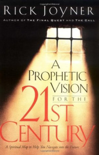 Image of A Prophetic Vision for The 21st Century: A Spiritual Map to Help You Navigate into the Future
