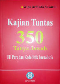 Image of Kajian Tuntas 350 Tanya Jawab: UU Pers dan Kode Etik Jurnalistik