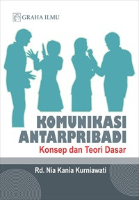Image of Komunikasi Antarpibadi : Konsep dan Teori Dasar