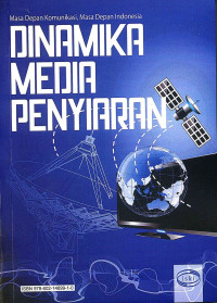 Image of Dinamika Media Penyiaran (Masa Depan Komunikasi, Masa Depan Indonesia)