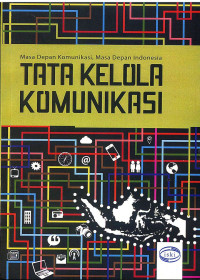 Image of Tata Kelola Komunikasi (Masa Depan Komunikasi, Masa Depan Indonesia)