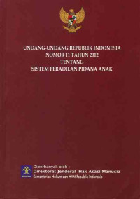 Image of Undang-Undang Republik indonesia Nomor 11 Tahun 2012 Tentang Sistem Peradilan Pidana Anak