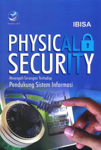 Image of Physical Security: Mencegah Serangan Terhadap Pendukung Sistem Informasi