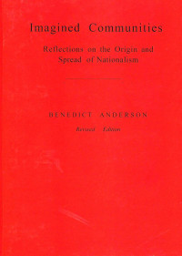 Image of Imagined Communities: Reflections on the Origin and Spared of Nationalism