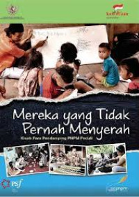 Image of Mereka yang Tidak Pernah Menyerah: Kisah Para Pendamping PNPM Peduli