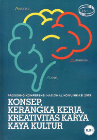 Image of Prosiding Konfrensi Nasional Komunikasi 2015: Konsep, Kerangka Kerja, Kreativitas karya Kaya Kultur